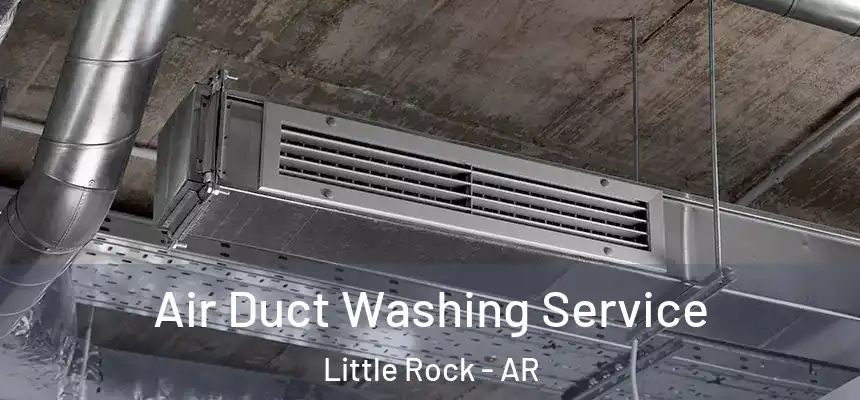 Air Duct Washing Service Little Rock - AR