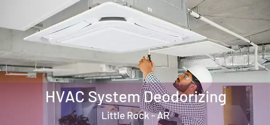 HVAC System Deodorizing Little Rock - AR